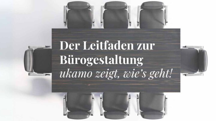 Konferenztisch mit Stühlen, Blogartikel ukamo: Thema: Leitfaden zur Bürogestaltung