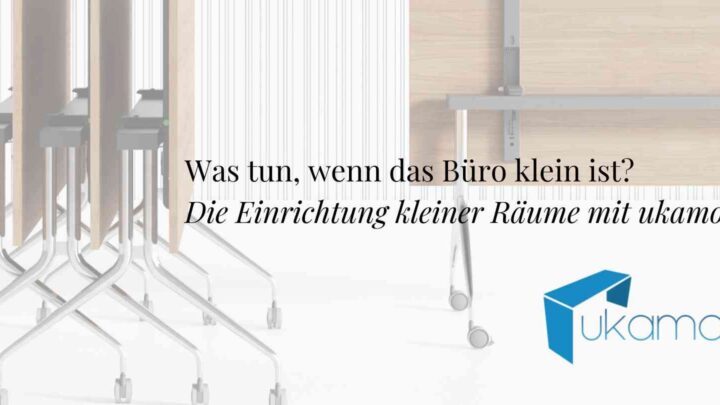 Blogartikel mit dem Titel: Was tun, wenn da Büro klein ist? Die EInrichtung kleiner Räume mit ukamo