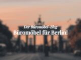 Cover-Bild vom ukamo-Büromöbel-Blog, geblurrtes Bild von Berlin, Thema: Büromöbel Berlin