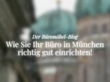 Cover-Bild vom ukamo-Büromöbel-Blog, geblurrtes Bild von Münchenener Sehenswürdigkeiten, Thema: Büromöbel München