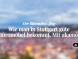 büromöbel-blog von ukamo, thema: büromöbel stuttgart, geblurrte skyline von stuttgart